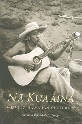 Nā Kua‘āina: Living Hawaiian Culture (Paperback)