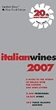 Italian Wines 2007: A Guide to the World of Italian Wine for Experts and Wine Lovers Italian Wines 2007: A Guide to the World of Italian Wine for Experts and Wine Lovers