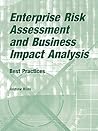 Enterprise Risk Assessment and Business Impact Analysis: Best Practices Enterprise Risk Assessment and Business Impact Analysis: Best Practices