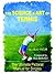 The Science and Art of Tennis: The Ultimate Pictorial Guide for Singles