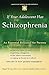 If Your Adolescent Has Schizophrenia: An Essential Resource for Parents (Adolescent Mental Health Initiative)