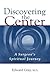 Discovering the Center: A Surgeon's Spiritual Journey