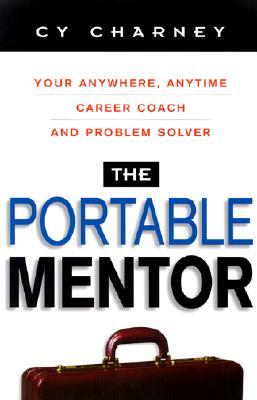 The Portable Mentor: Your Anywhere, Anytime Career Coach and Problem Solver (Paperback)
