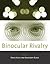 Binocular Rivalry by David Alais