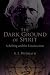 The Dark Ground of Spirit