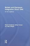 Britain and European Integration since 1945 Britain and European Integration since 1945