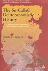 The So-Called Deuteronomistic History: A Sociological, Historical and Literary Introduction The So-Called Deuteronomistic History: A Sociological, Historical and Literary Introduction