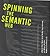 Spinning the Semantic Web by Dieter Fensel