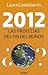 2012: LAS PROFECIAS DEL FIN DEL MUNDO (Spanish Edition)