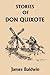 Stories Of Don Quixote Writ...