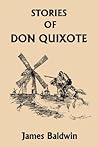 Stories Of Don Quixote Written Anew For Children by James  Baldwin