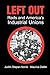 Left Out: Reds and America's Industrial Unions