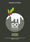 Do Nothing... Christmas Is Coming: An Advent Calendar with a Difference Do Nothing... Christmas Is Coming: An Advent Calendar with a Difference