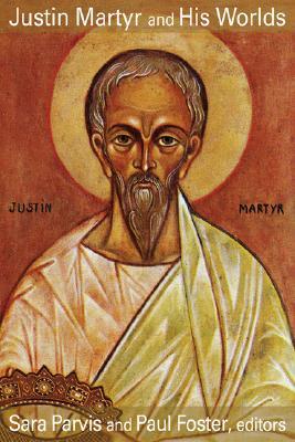 Justin Martyr and His Worlds (Hardcover)