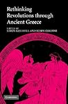 Rethinking Revolutions through Ancient Greece Rethinking Revolutions through Ancient Greece