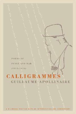 Calligrammes: Poems of Peace and War (1913-1916)