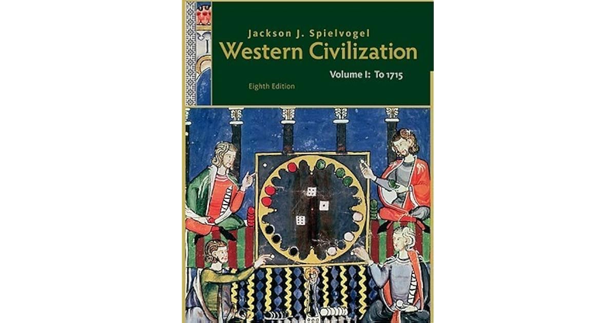 Western Civilization Volume I To 1715 by Jackson J. Spielvogel