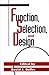 Function, Selection, and Design (Philosophy and Biology)