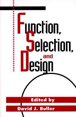 Function, Selection, and Design (Philosophy and Biology)