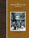 The Grosvenor Gallery Exhibitions: Change and Continuity in the Victorian Art World (Art Patrons and Public) The Grosvenor Gallery Exhibitions: Change and Continuity in the Victorian Art World (Art Patrons and Public)