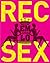 Rec Sex: An A-Z Guide to Ho...