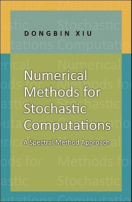 Numerical Methods for Stochastic Computations: A Spectral Method Approach (Hardcover)