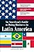 An American's Guide to Doing Business in Latin America: Negotiating contracts and agreements. Understanding culture and customs. Marketing products and services