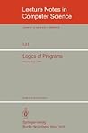 Logics of Programs: Workshop, Yorktown Heights, NY, USA (Lecture Notes in Computer Science, 131)