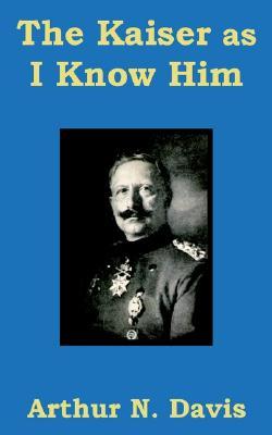 The Kaiser as I Know Him (Paperback)