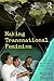Making Transnational Feminism