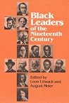 Black Leaders of the Nineteenth Century (Blacks in the New World) Black Leaders of the Nineteenth Century (Blacks in the New World)