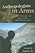 Anthropologists in Arms: The Ethics of Military Anthropology (Critical Issues in Anhropology)