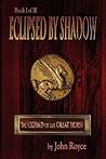 Eclipsed By Shadow by John Allen Royce Jr. Eclipsed By Shadow by John Allen Royce Jr.