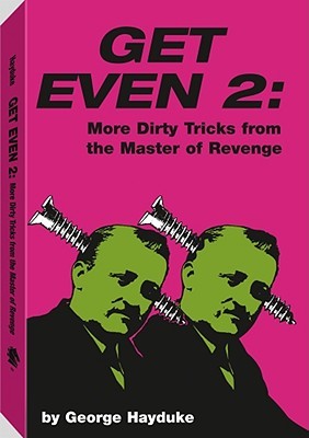 Get Even 2: More Dirty Tricks from the Master of Revenge (Hardcover)