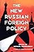 The New Russian Foreign Policy