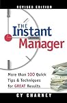 Instant Manager, The: More Than 100 Quick Tips and Techniques for Great Results