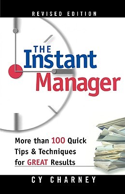 Instant Manager, The: More Than 100 Quick Tips and Techniques for Great Results (Paperback)