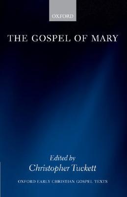 The Gospel of Mary (Oxford Early Christian Gospel Texts)