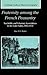 Fraternity among the French Peasantry: Sociability and Voluntary Associations in the Loire Valley, 1815–1914 (Cambridge Studies in Historical Geography, Series Number 28)