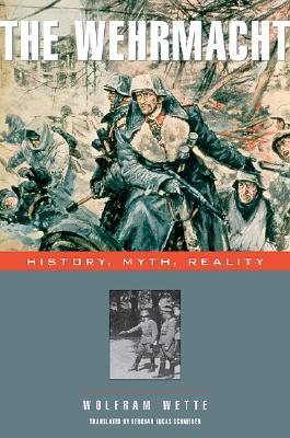The Wehrmacht: History, Myth, Reality (Hardcover)