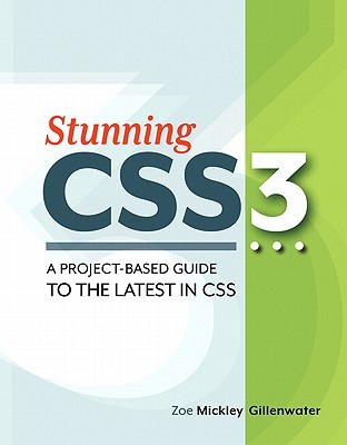 Stunning CSS3: A Project-Based Guide to the Latest in CSS (Voices That Matter)