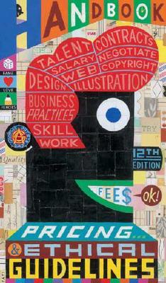 Graphic Artists Guild Handbook: Pricing & Ethical Guidelines (Graphic Artists Guild Handbook: Pricing & Ethical Guidelines)