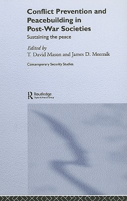 Conflict Prevention and Peacebuilding in Post-War Societies: sustaining the peace (Hardcover)