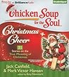 Chicken Soup for the Soul: Christmas Cheer - 31 Stories on the True Meaning of Christmas