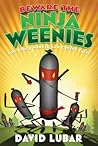 Beware the Ninja Weenies