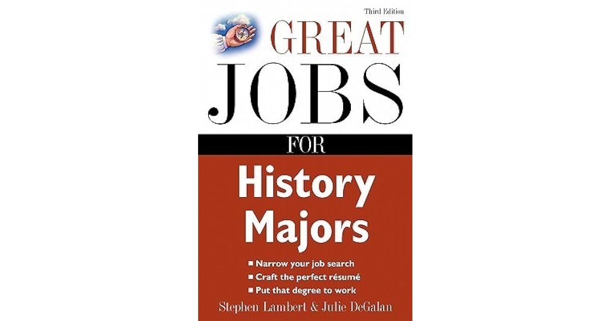 Great Jobs for History Majors by Stephen E. Lambert