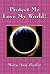 Protect Me Love My World!