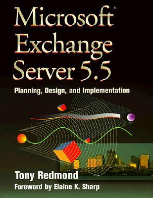 Microsoft Exchange Server 5.5: Planning, Design and Implementation (HP Technologies)