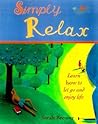 Simply Relax: An Illustrated Guide to Slowing Down and Enjoying Life