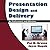 Presentation Design and Del...